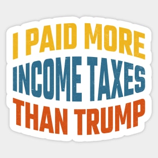 I paid More Tax Than Trump Sticker